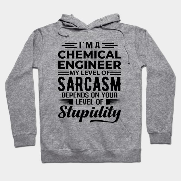 I'm A Chemical Engineer Hoodie by Stay Weird